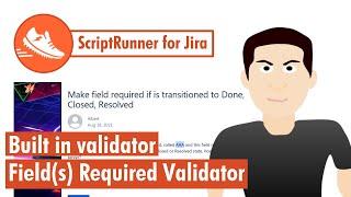 ScriptRunner for Jira - Field Required Validator