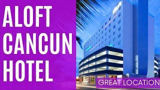 Aloft Cancun Hotel - affordable hotel in great location in the heart of the Hotel Zone