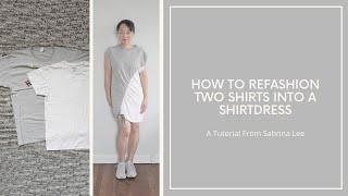 Refashioning two shirts into a shirtdress - TUTORIAL