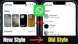 How to Change Whatsapp New Status Style Back to Old Style (New Update)