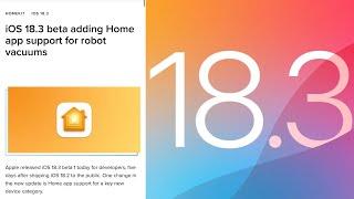 iOS 18.3 Update: Robot Vacuum Integration in Home Tab | Apple iOS 18.3 Beta Released 