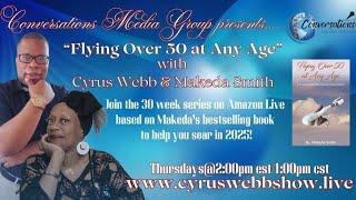 Flying Over 50 At Any Age with Makeda Smith and Cyrus Webb