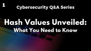 Mastering Hash Values: Your Key to Cybersecurity Interview Success