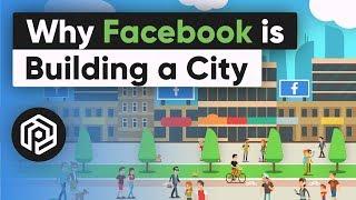 Why Facebook is Building a City