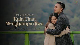 Rara & Gunawan - Kala Cinta Menghampiri Jiwa | Official Music Video