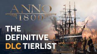 The Definitive Anno 1800 DLC Tierlist