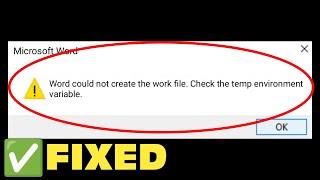 Fix Word Could Not Create the Work File Check the Temp Environment Variable