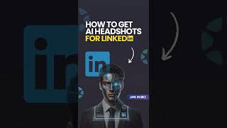 Get Professional AI Headshots for LinkedIn in 2023  