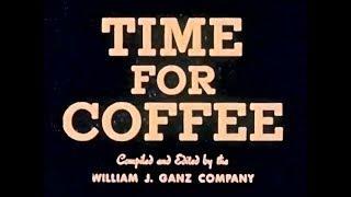 Time For Coffee 1954 Educational Documentary WDTVLIVE42 - The Best Documentary Ever