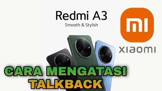 cara mengatasi talkback di hp redmi a3 •cara nonaktifkan talkback di hp redmi a3