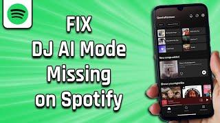 How To Fix DJ AI Mode Missing On Spotify (easy solution)