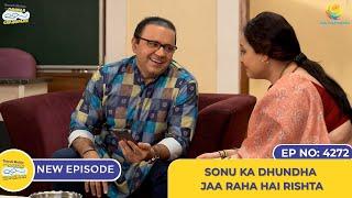 NEW! Ep 4272 - Sonu ka Dhundha jaa raha hai Rishta | Taarak Mehta Ka Ooltah Chashmah | तारक मेहता