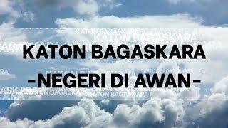 Katon bagaskara - Negeri di awan | Lyrics