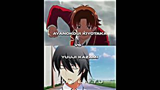 Kiyotaka Ayanokoji vs Yuuji Kazami | #shorts