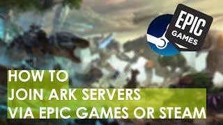 How to join ARK Servers with Epic Games Launcher or Steam