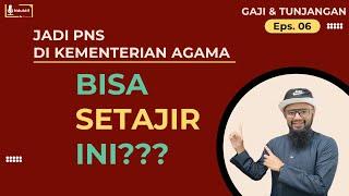 Catat Bocoran Tunjangan Kinerja (Tukin) di Kementerian Agama! (Gaji & Tunjangan PNS Eps. 06)