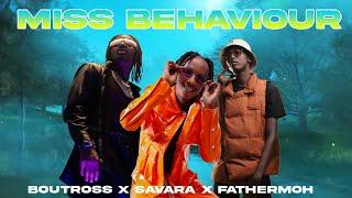 Boutross X Savara X Fathermoh - Miss Behaviour [Official Video]