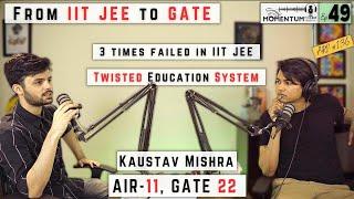 Journey upto A I R - 11 | From IIT JEE to GATE | Kaustav Mishra | Momentum Podcast Ep. 49 | ARP #136