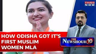Sofia Firdous Opens Up About Her Election In Odisha Assembly | Newshour Agenda
