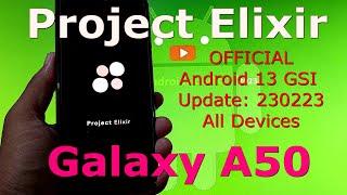 Project Elixir OFFICIAL for Galaxy A50 Android 13 GSI Update: 230223