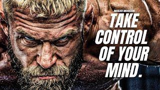 CONTROL YOUR MIND. IF YOU CAN CONTROL YOUR MIND, YOU CAN CHANGE YOUR LIFE - Motivational Speech