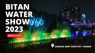 Water Show 2023 Bitan, Xindian, New Taipei City | Bitan Night Market