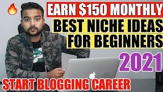 5 Best Blog Niche Ideas/Topic 2021  Low Competition High Traffic Blog Niches to Earn Money Online