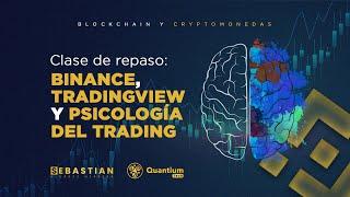 Clase de repaso: Binance, Trading view y Psicologia del trading