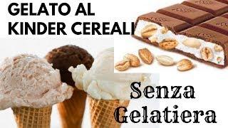 Gelato al Kinder Cereali Senza gelatiera