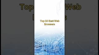 Top 10 Best Web Browsers | Tech Information #techinformation  #top10 #topten #Browsers #best #web