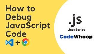 How to Debug JavaScript in Visual Studio Code and Google Chrome