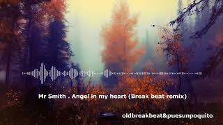 [Break beat] MR SMITH - Angel In My Heart (Remix)