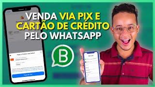 COMO RECEBER PAGAMENTOS NO WHATSAPP - Venda via PIX e Cartão de Crédito pelo WhatsApp