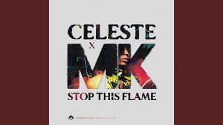 Stop This Flame (Celeste x MK Extended)