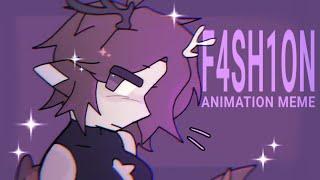 F4SH1ON || ANIMATION MEME