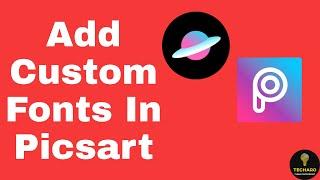 How to Add Custom Fonts in PicsArt  | Techaro