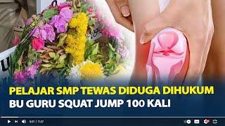 Kisah Pilu Rindu Sinaga, Pelajar SMP di Deliserdang Tewas Diduga Dihukum Bu Guru Squat Jump 100 Kali