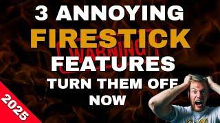 3 MOST ANNOYING FIRESTICK FEATURES! TURN THEM OFF NOW!