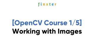 [OpenCV Course 1/5] Working with Images