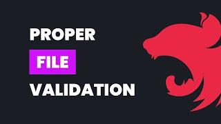 Validate Files the Proper Way in NestJS