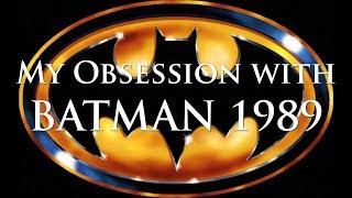 My Obsession with Batman 1989