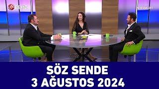 Söz Sende 3 Ağustos 2024