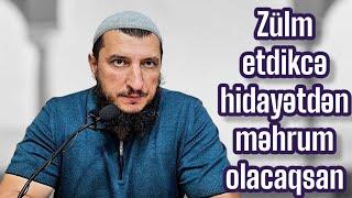 Zülm etdikcə hidayətdən məhrum olacaqsan (28.09.24) Şeyx Adil Rəcəbov