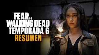 Fear The Walking Dead, Temporada 6 | Resumen por Anfield