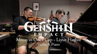 Moon in One's Cup - Genshin Impact OST (Violin & Piano)