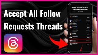 How to Accept All Follow Requests on Threads | Quick Tutorial