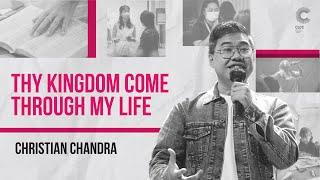 Thy Kingdom Come Through My Life - Christian Chandra (CLCC Sunday Service 23 Juli 2023)