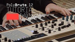 Tutorials | PolyBrute 12 -  FullTouch® Keyboard