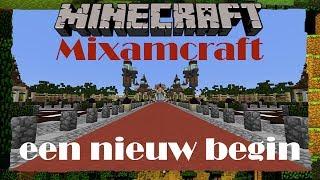 MIXAMCRAFT || een nieuw begin [algemene uitleg]