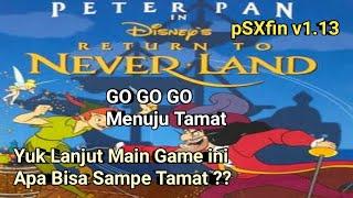 Yuk Lanjut Main Game 25 Tahun Lalu PETER PAN RETURN TO NEVERLAND di pSXfin v113 PC - Go Tamat